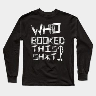 Who Booked This Long Sleeve T-Shirt